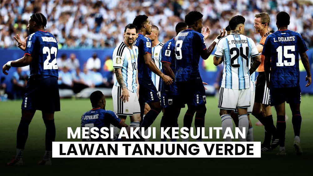 Perlawanan Tanjung Verde Diapresiasi Messi