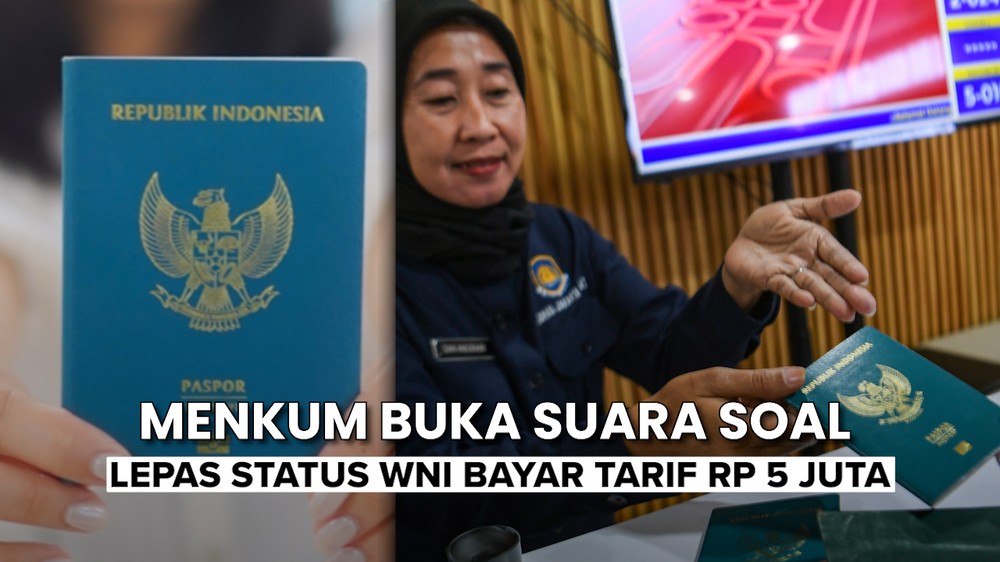 Mau Jadi WNI Bayar Rp 75 Juta, Lepas WNI Rp 5 Juta