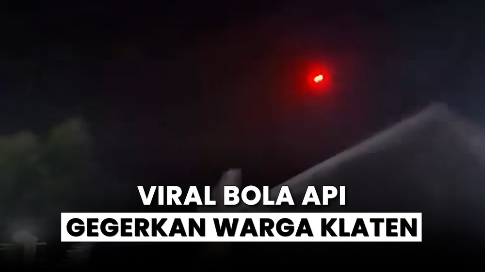 Bola Api Bikin Geger!