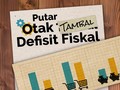 Putar Otak Tambal Defisit Fiskal