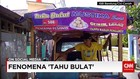 Fenomena Viral Tahu Bulat