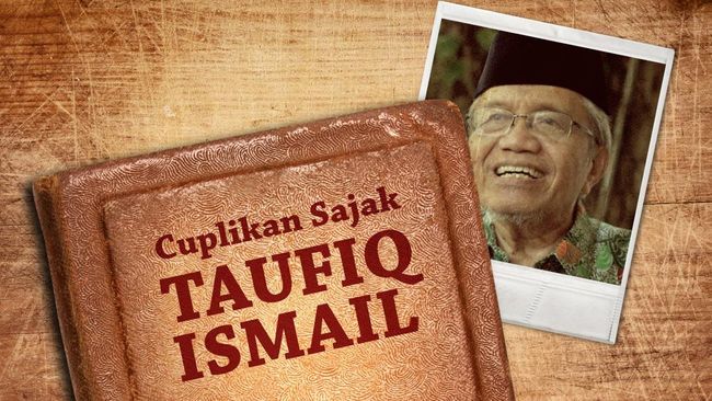 Cuplikan Sajak Penuh Makna Taufiq Ismail