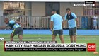 Jelang Man City VS Borussia Dortmund