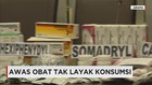 Awas Obat Tak Layak Konsumsi