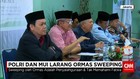 Polri dan MUI Larang Ormas Sweeping