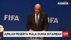 Jumlah Peserta Piala Dunia Ditambah