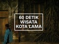 60 Detik Wisata Kota Lama