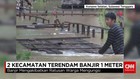 Dua Kecamatan Terendam Banjir