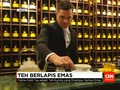 Teh Berlapis Emas Dihargai Jutaan Rupiah