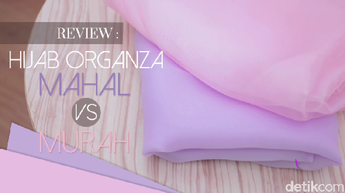 Video Review: Hijab Organza Murah VS Mahal, Apa Bedanya? Video Review: Hijab Organza Murah VS Mahal, Apa Bedanya?