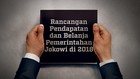 Rancangan Pendapatan dan Belanja Rezim Jokowi di 2018