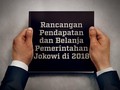 Rancangan Pendapatan dan Belanja Rezim Jokowi di 2018
