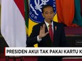 Presiden Jokowi Akui Tak Pernah Gesek Kartu Kredit