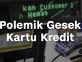 VIDEO: Warga Bicara Soal Kartu Kredit Digesek di Mesin Kasir