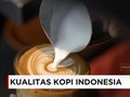 VIDEO: Mengungkap Kualitas Kopi Indonesia
