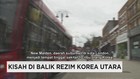Cerita Di Balik Rezim Korea Utara