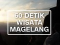 VIDEO: 60 Detik Wisata Magelang
