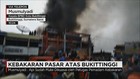 Kebakaran Pasar Atas Bukittinggi Hanguskan Ratusan Kios