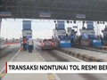 VIDEO: Transaksi Nontunai Tol Resmi Berlaku