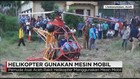 Helikopter Gunakan Mesin Mobil