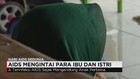 Istri dan Ibu Rumah Tangga Kelompok Tertinggi Pengidap AIDS