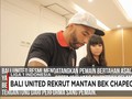VIDEO: Bali United Rekrut Mantan Pemain Chapecoense