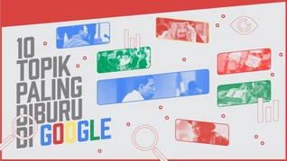 10 Topik Paling Diburu di Google Sepanjang 2017
