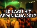 VIDEO: 10 Lagu Hit di Indonesia Sepanjang 2017