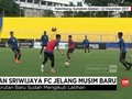 VIDEO: Strategi Sriwijaya FC Jelang Musim Baru