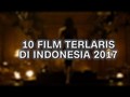 VIDEO: 10 Film Terlaris di Indonesia Sepanjang 2017