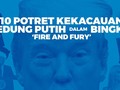 INFOGRAFIS: Fire and Fury, Buku Kontroversial soal Trump