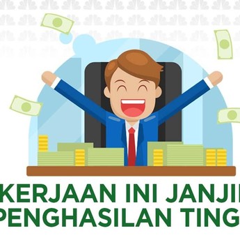 Pekerjaan Ini Janjikan Penghasilan Tinggi