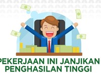 Pekerjaan Ini Janjikan Penghasilan Tinggi