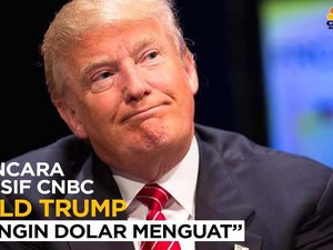 VIDEO: Trump Ingin Dolar Menguat
