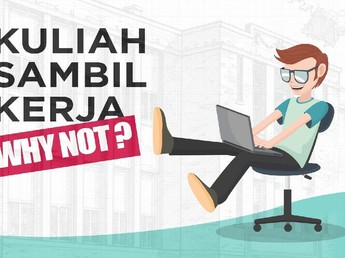 Kuliah Sambil Kerja, Why Not?