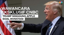 VIDEO : Trump Singgung Apple Soal Investasi