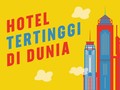 INFOGRAFIS: Hotel Menjulang di Dunia