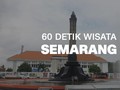 VIDEO: 60 Detik Wisata Semarang