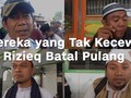 VIDEO: Para Pendukung Tak Kecewa Rizieq Shihab Batal Pulang