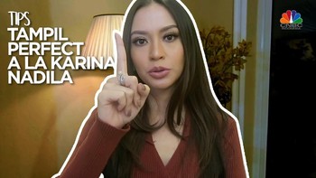 VIDEO : Tips Tampil Perfect Ala Karina Nadila