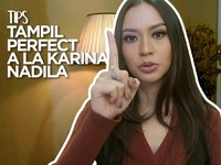 VIDEO : Tips Tampil Perfect Ala Karina Nadila