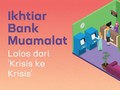 Ikhtiar Bank Muamalat Lolos dari 'Krisis ke Krisis'