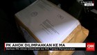 PK Ahok Dilimpahkan ke MA