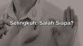VIDEO: Selingkuh Salah Siapa?