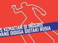 INFOGRAFIS: 15 Kematian di Inggris yang Diduga Diotaki Rusia