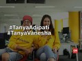 VIDEO: #TanyaAdipatidanVanesha: Wanita Idaman dan Pernikahan