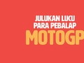 VIDEO: Julukan Lucu Para Pebalap MotoGP
