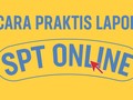 VIDEO: Cara Praktis Lapor SPT Online