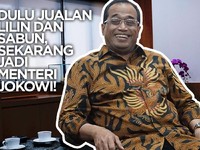 Dulu Jualan Lilin dan Sabun, Sekarang Jadi Menteri Jokowi!