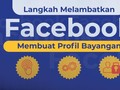 Langkah Mempersulit Facebook Membuat Profil Bayangan